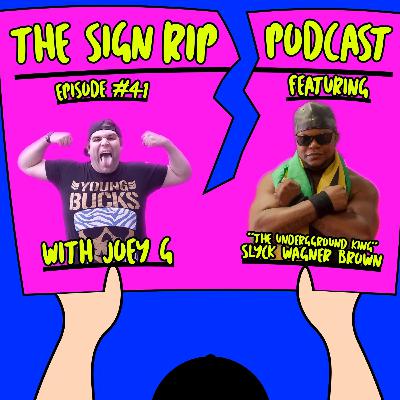 The Sign Rip Podcast With Joey G - Episode 41 - Slyck Wagner Brown