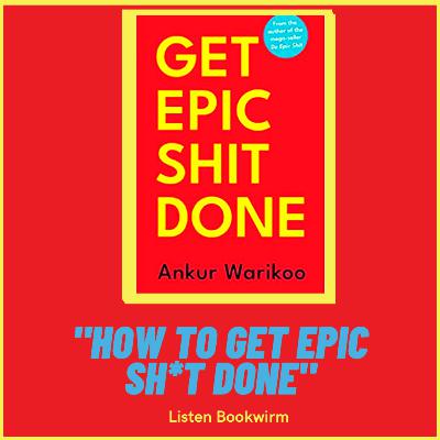 "How to Get Epic Sh*t Done - My Honest Review of Ankur Warikoo's Insanely Popular Book!"