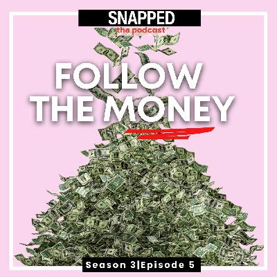 FOLLOW THE MONEY | S3 E5 FOLLOW THE MONEY | S3 E5