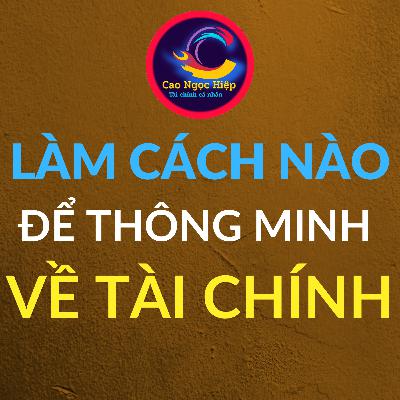 Số 11: Làm thế nào để THÔNG MINH về TÀI CHÍNH. (Số mới). Số 11: Làm thế nào để THÔNG MINH về TÀI CHÍNH. (Số mới).