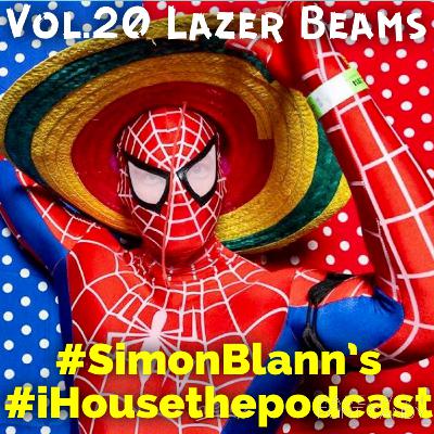 iHouse the Podcast Vol.20 Lazer Beams iHouse the Podcast Vol.20 Lazer Beams