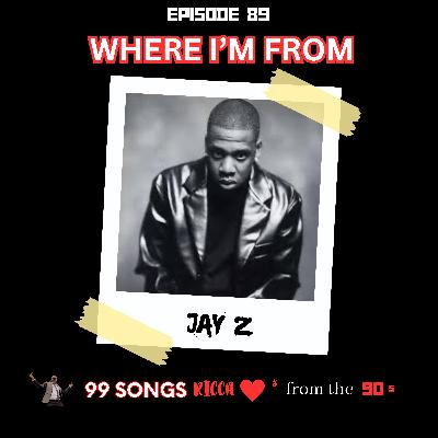 E89: Where I'm From by Jay Z