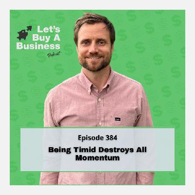 Being Timid Destroys All Momentum