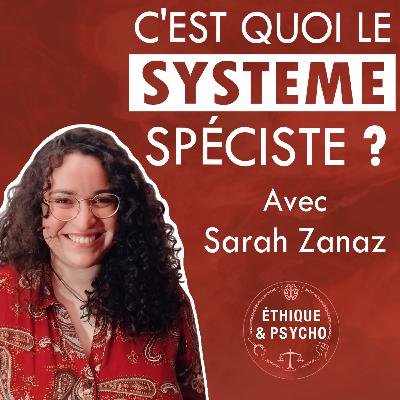 #4 Qu'est-ce que le système spéciste ? - avec Sarah Zanaz