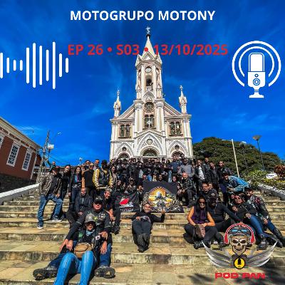 PodPan - Episódio 26 - S3 - A origem do Moto Grupo Motony PodPan - Episódio 26 - S3 - A origem do Moto Grupo Motony