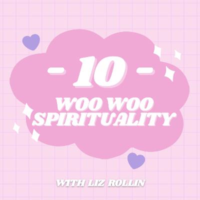 S2 | E10: Woo Woo Spirituality with Liz Rollin