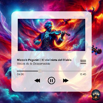 T2 Ep. 11 - Niccolò Paganini | El Pacto con el Diablo Desvelado
