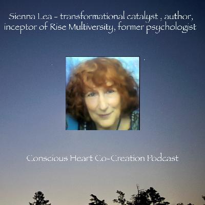 Sienna Lea - transformational catalyst, author, inceptor of Rise Multiversity, former psychologist Sienna Lea - transformational catalyst, author, inceptor of Rise Multiversity, former psychologist