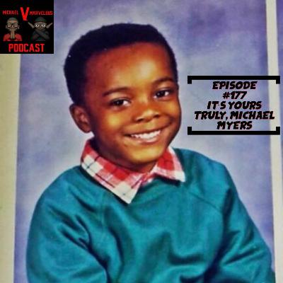 Episode #177 IT’S YOURS TRULY, MICHAEL MYERS