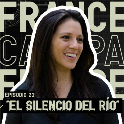 EP. 22: "El Silencio Del Río" y Su Ruta Por Berlín - Francesca Canepa