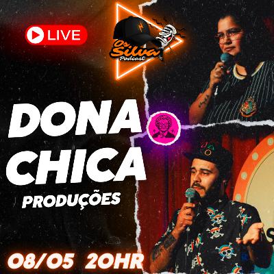 Dona Chica Produções - OsSilva - #082