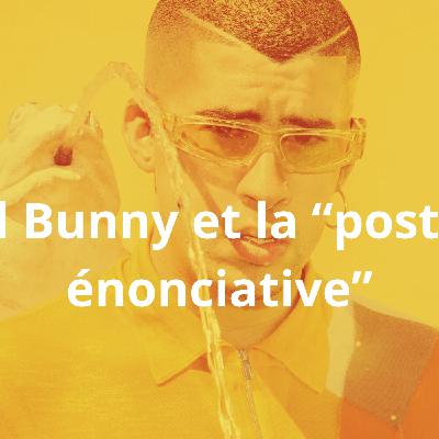 Une année en prépa LITTERATURE : Bad Bunny et la "Posture énonciative"