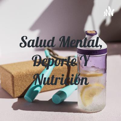 Salud mental,deporte y nutrición Salud mental,deporte y nutrición