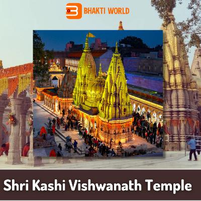 Shri Kashi Vishwanath Temple Varanasi - DHARMYATRA - Bhaktiworld Media Podcasts Shri Kashi Vishwanath Temple Varanasi - DHARMYATRA - Bhaktiworld Media Podcasts