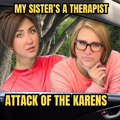 Attack of the Karens!