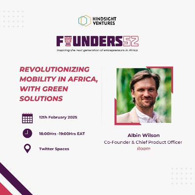 Founders52 ep 39 | Albin Wilson, Co -founder Roam Electric