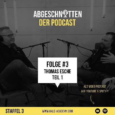 ABGESCHNITTEN - der Podcast | Staffel 3 | Folge #3 mit Dennis van Lierop & Thomas Esche (Teil 1)