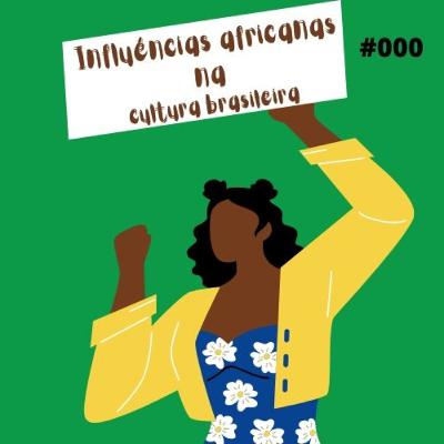 Afro Artes #000 - Influências Africanas Na Cultura Brasileira
