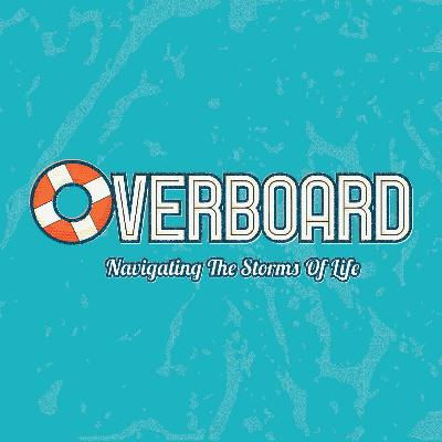 Overboard - Week 2