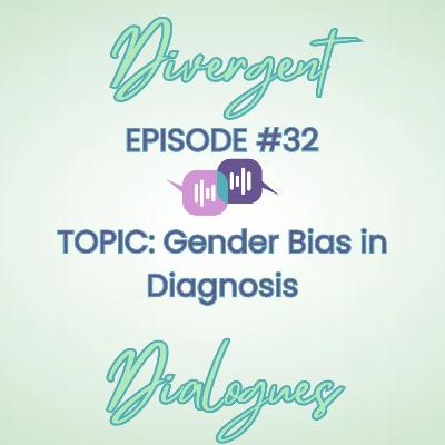 Episode #32 Gender Bias in Diagnosis