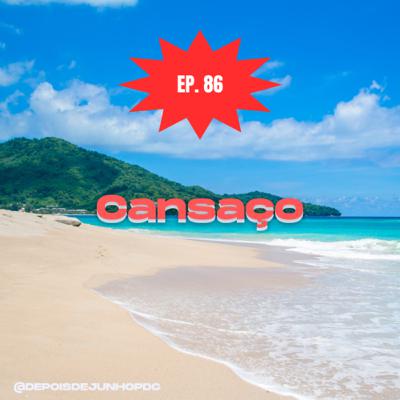 #86 Cansaço