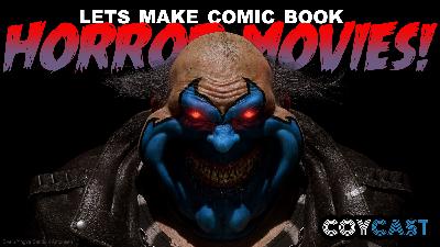Let's Make Comic Book Horror Movies! Let's Make Comic Book Horror Movies!