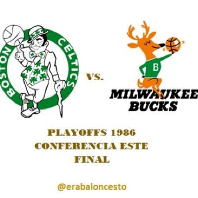 Era baloncesto - NBA 1986 (42) – Playoffs; Final Este; Celtics vs. Bucks