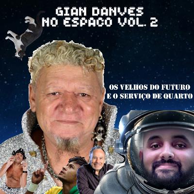 OS VELHOS DO FUTURO E O SERVIÇO DE QUARTO - GIAN DANVES NO ESPAÇO VOL. 2 OS VELHOS DO FUTURO E O SERVIÇO DE QUARTO - GIAN DANVES NO ESPAÇO VOL. 2