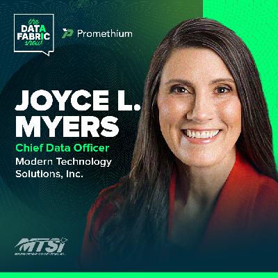 EP 7 — MTSI’s Joyce L. Myers on The Emotional Dimension of Data for Technical Teams