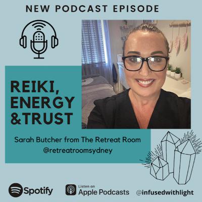 Reiki, Energy & Trust with Sarah Butcher from The Retreat Room