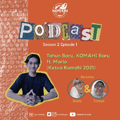 S2 Ep. 1 SIRI: Tahun Baru, KOMAHI Baru! (ft. Mario Aden Bayu Valendo, Ketua KOMAHI 2021) S2 Ep. 1 SIRI: Tahun Baru, KOMAHI Baru! (ft. Mario Aden Bayu Valendo, Ketua KOMAHI 2021)