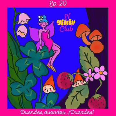 EP20: Duendes, duendes… DUENDES. EP20: Duendes, duendes… DUENDES.