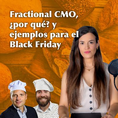 Fractional CMO, ¿por qué? y consejos para el Black Friday, con Carmen Brioso