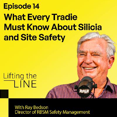 Episode 14: What Every Tradie Must Know About Silica and Site Safety