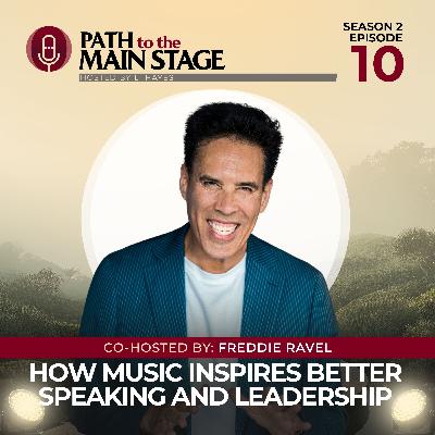 S2 Ep 10: Freddie Ravel - How Music Inspires Better Speaking And Leadership S2 Ep 10: Freddie Ravel - How Music Inspires Better Speaking And Leadership