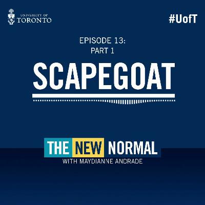 The New Normal with Maydianne Andrade (Ep. 19 Pt. 1): Scapegoat