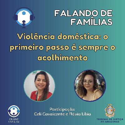 Violência Doméstica: O primeiro passo é sempre o acolhimento