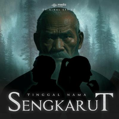 SENGKARUT : Awal dan Akhir