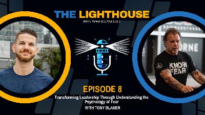Self-Defense Expert Tony Blauer On Transforming Leadership By Mastering the Psychology of Fear