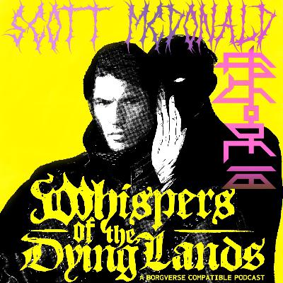 Episode 18: The O.G. Wasteland Degenerate, Scott McDonald