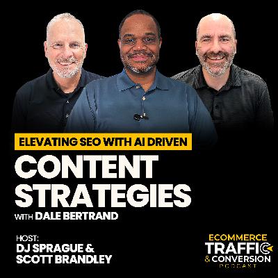 Elevating SEO with AI-Driven Content Strategies with Dale Bertrand