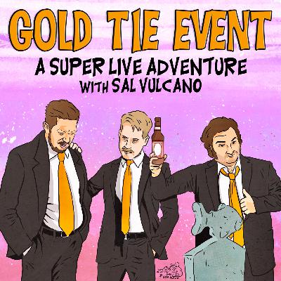 S4 E18: Gold Tie Event with Sal Vulcano S4 E18: Gold Tie Event with Sal Vulcano