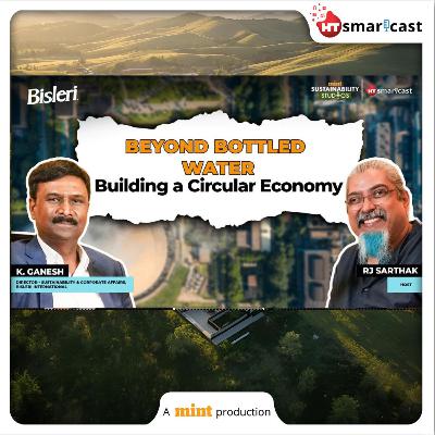 Mint Podcast: Beyond Bottled Water: How Bisleri is Building a Circular Economy