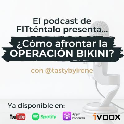 34. Cómo afrontar correctamente la Operación Bikini