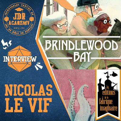 INTERVIEW - Nicolas Le Vif (Brindlewood Bay et La Fabrique Imaginaire)