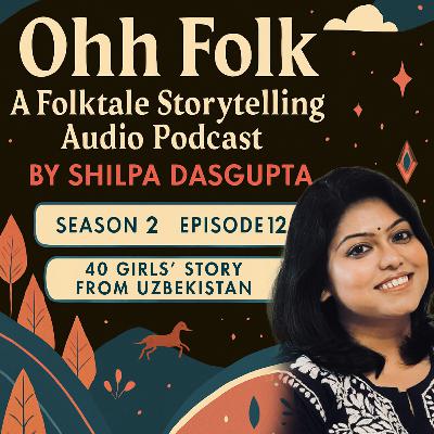 S02_EP12: 40 Girls' Story from Uzbekistan