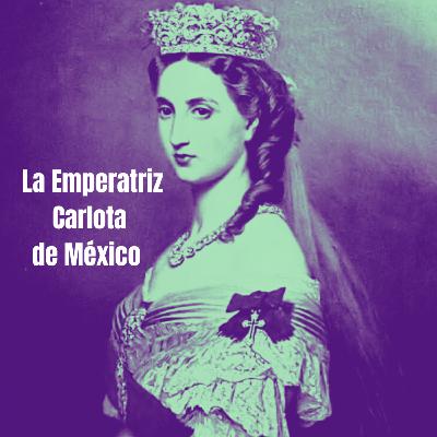 La Emperatriz Carlota de México