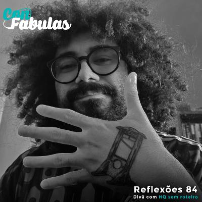 Reflexões 84 - Divã com o HQ sem roteiro Reflexões 84 - Divã com o HQ sem roteiro