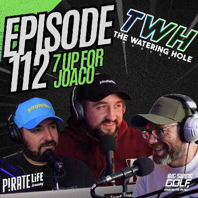 Episode 112 - 7 Up For Joaco
