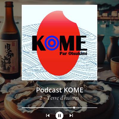 KOME - épisode 2 : Terre d'huîtres